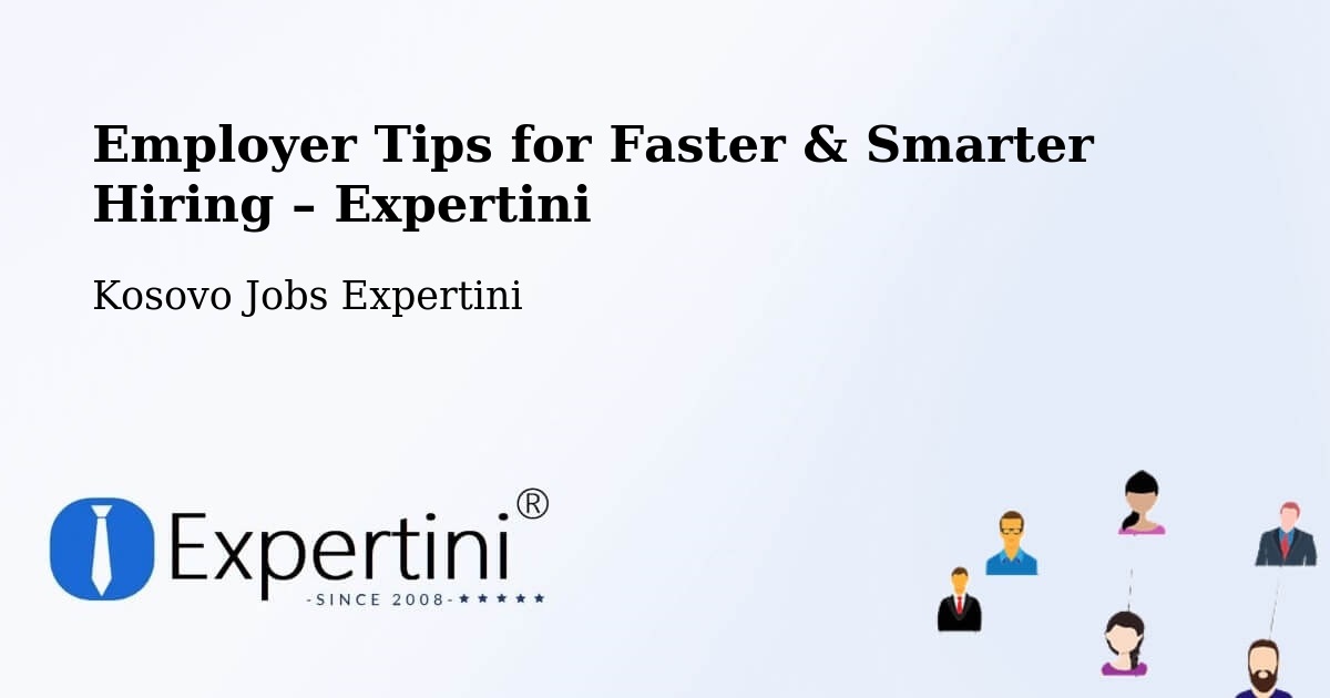 Employer Tips for Hiring & Recruitment – Kosovo - Kosovo Jobs Expertini