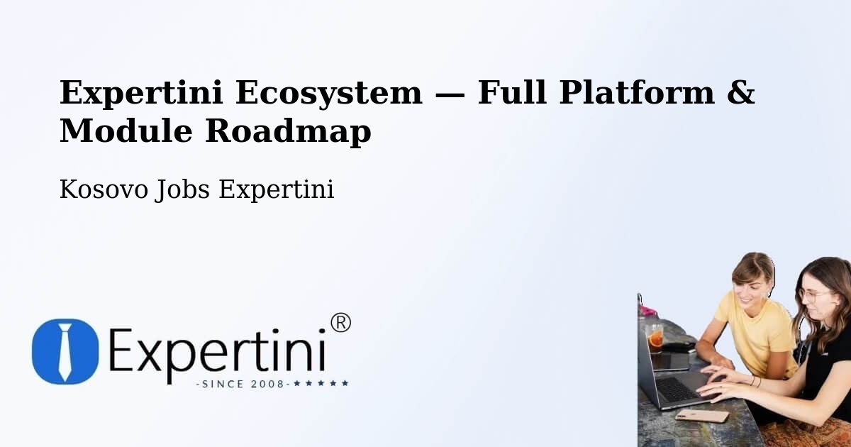 Expertini Ecosystem — Full Platform & Module Roadmap – Kosovo