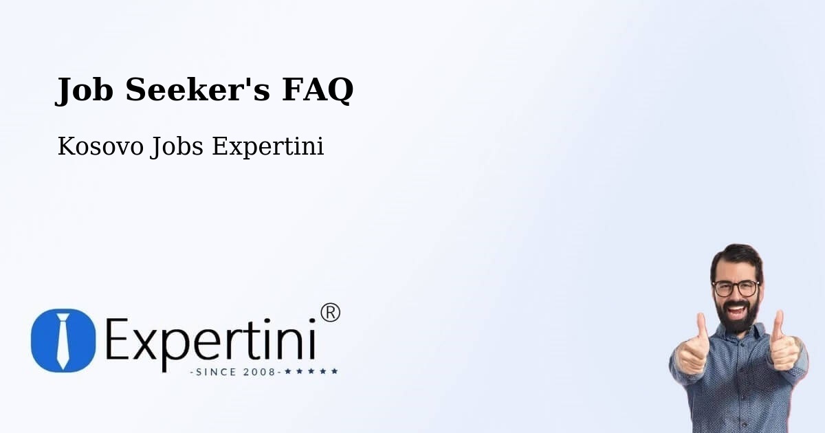 Job Seeker FAQ – Kosovo - Kosovo Jobs Expertini