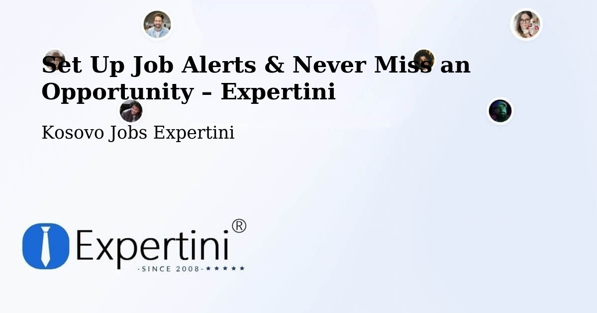 Job Alerts Guide – Get Notified About New Jobs in Kosovo - Kosovo Jobs Expertini