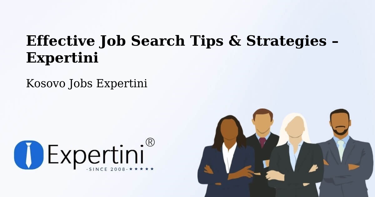 Job Search Tips & Strategies for Job Seekers – Kosovo - Kosovo Jobs Expertini