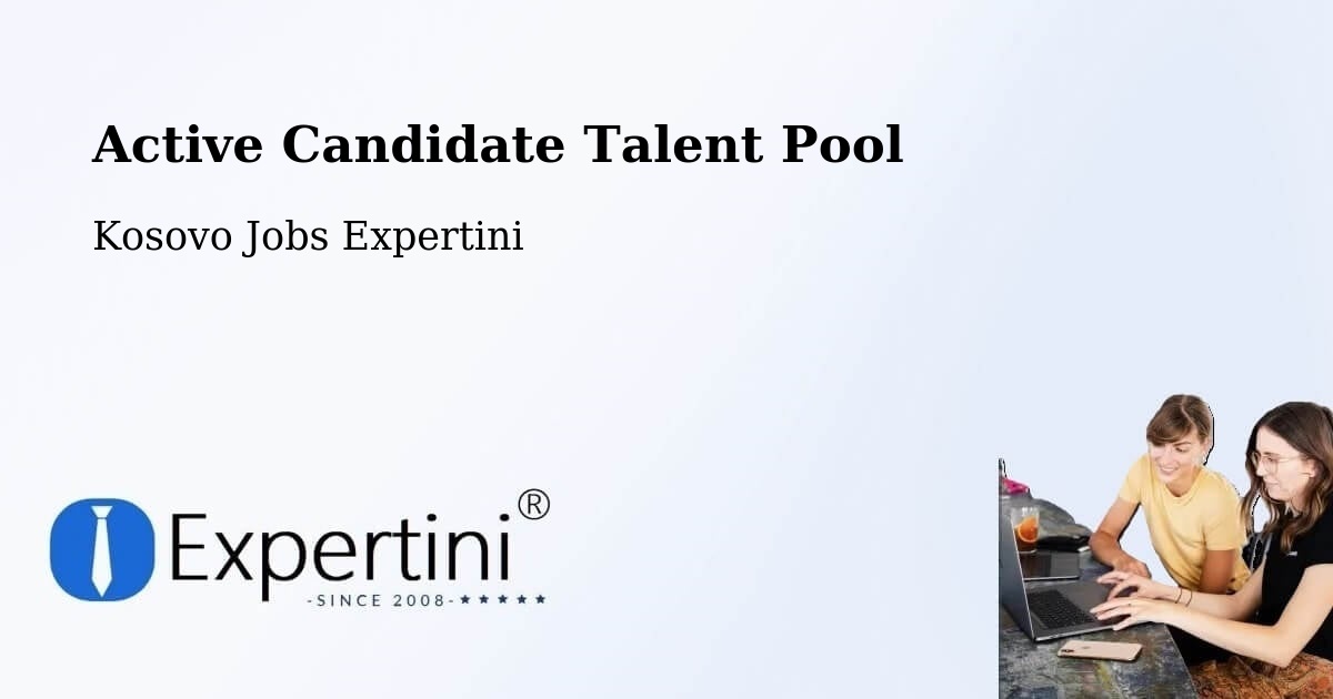 Active Candidate Talent Pool - Kosovo Jobs Expertini