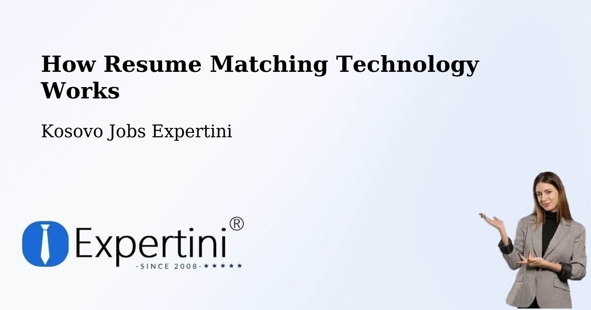 How Resume Matching Technology Works - Kosovo Jobs Expertini