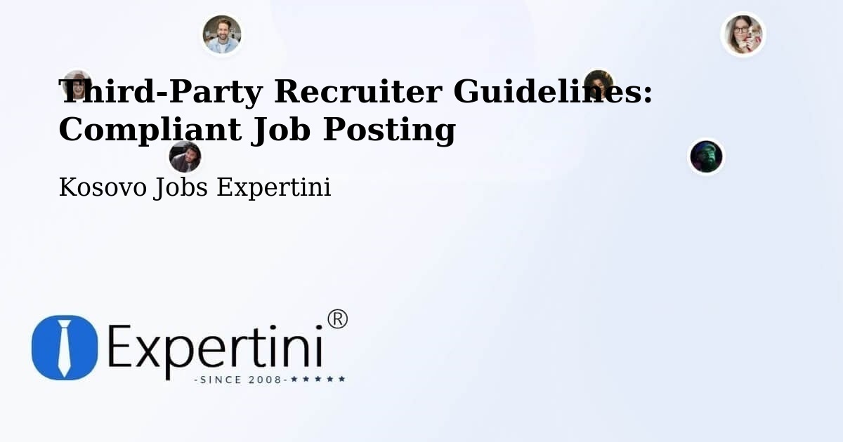 Third-Party Recruiter Guidelines: Compliant Job Posting - Kosovo Jobs Expertini