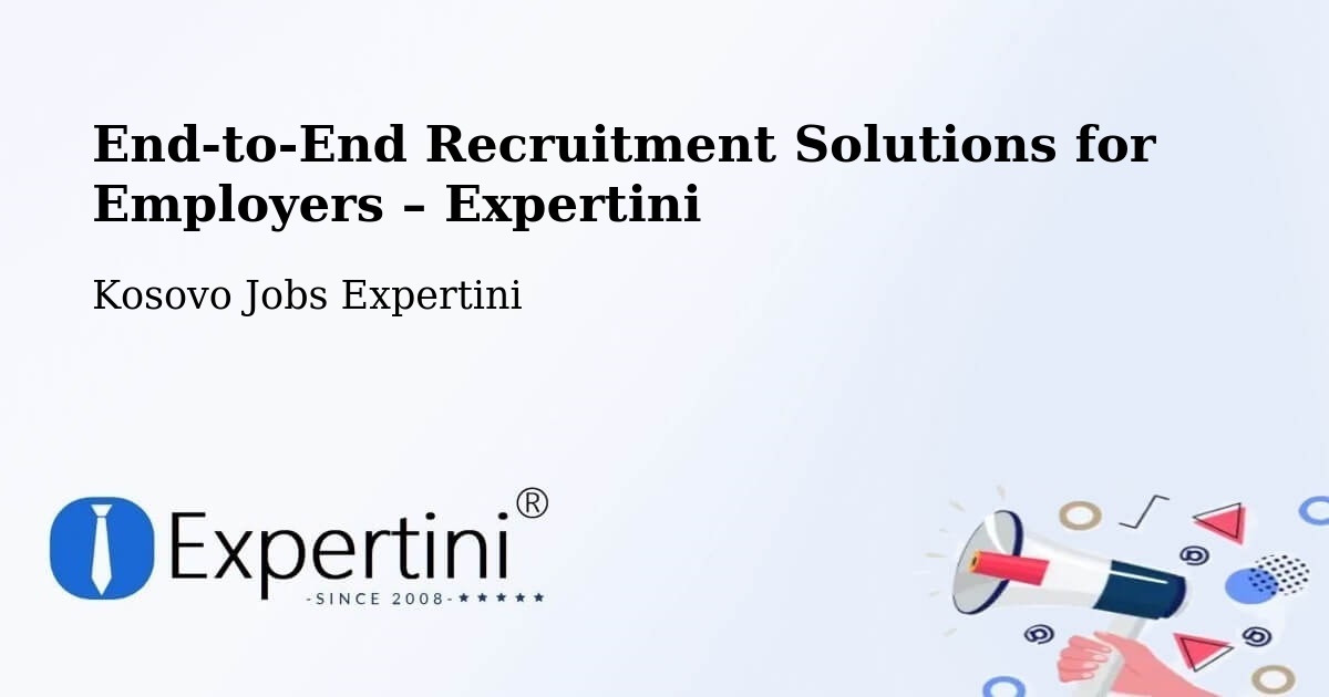 Recruitment Solutions for Employers – Kosovo - Kosovo Jobs Expertini