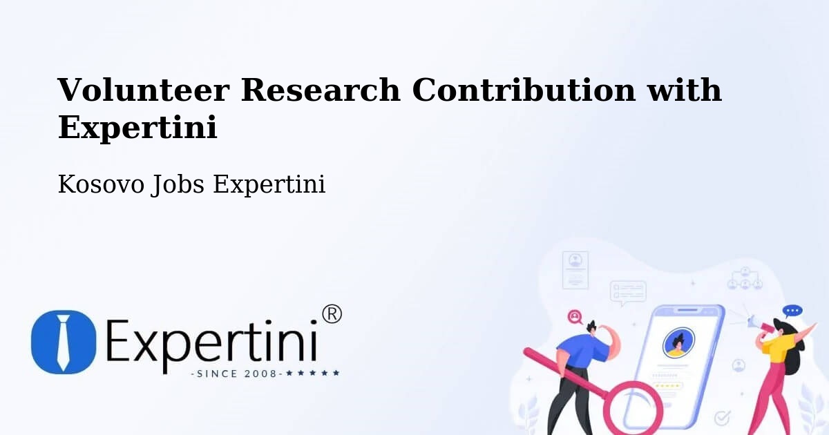 Volunteer Research Contribution Program – Kosovo - Kosovo Jobs Expertini